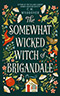 The Somewhat Wicked Witch of Brigandale